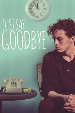 Just Say Goodbye-watch