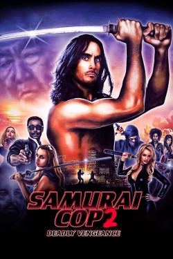 Samurai Cop 2: Deadly Vengeance-watch