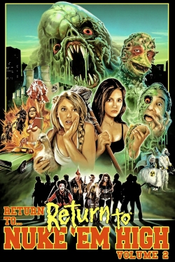 Return to... Return to Nuke 'Em High AKA Vol. 2-watch