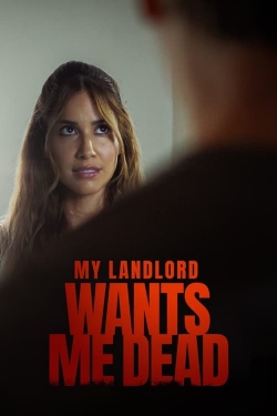 My Landlord Wants Me Dead-watch