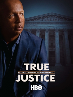 True Justice: Bryan Stevenson's Fight for Equality-watch