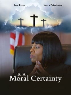 To A Moral Certainty-watch