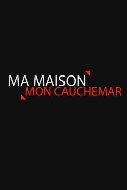 Ma maison, mon cauchemar-watch