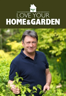 Love Your Home and Garden-watch