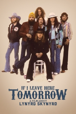 If I Leave Here Tomorrow: A Film About Lynyrd Skynyrd-watch