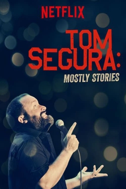 Tom Segura: Mostly Stories-watch