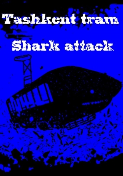 Tashkent tram-shark attack-watch