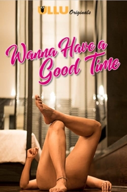 Wanna Have A Good Time-watch