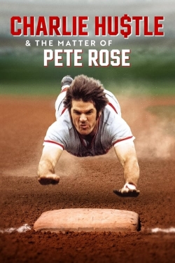 Charlie Hustle & the Matter of Pete Rose-watch