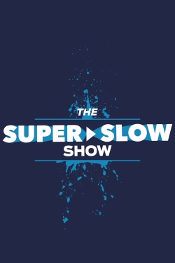 The Super Slow Show-watch