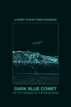 Dark Blue Comet, or the Remains of a Broken Mind-watch