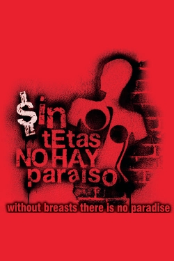 Sin tetas no hay paraíso-watch