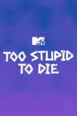 Too Stupid to Die-watch