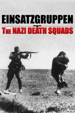 Einsatzgruppen: The Nazi Death Squads-watch