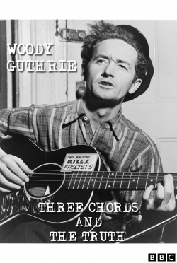 Woody Guthrie: Three Chords and the Truth-watch