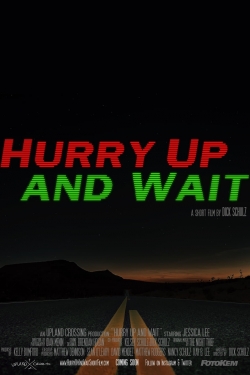 Hurry Up and Wait-watch