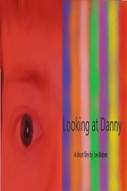 Looking at Danny-watch