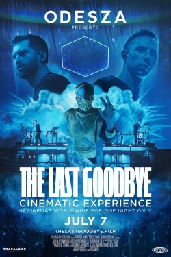 ODESZA: The Last Goodbye Cinematic Experience-watch