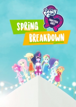 My Little Pony: Equestria Girls - Spring Breakdown-watch