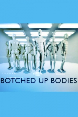 Botched Up Bodies-watch