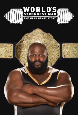 The World's Strongest Man: The Mark Henry Story-watch