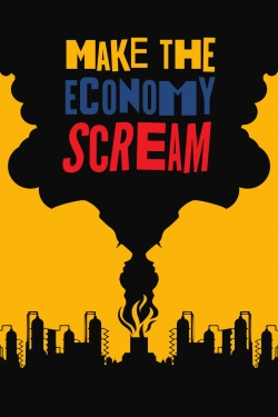 Make the economy scream-watch