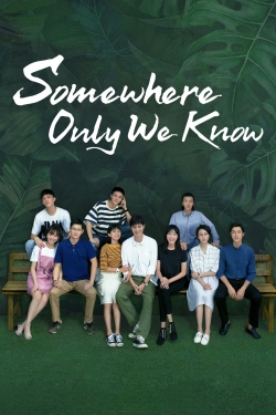 Somewhere Only We Know-watch