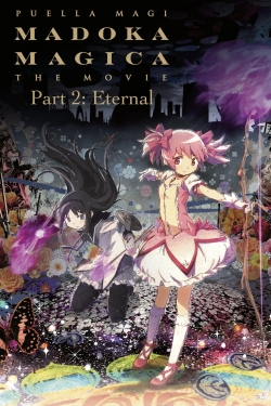 Puella Magi Madoka Magica the Movie Part II: Eternal-watch