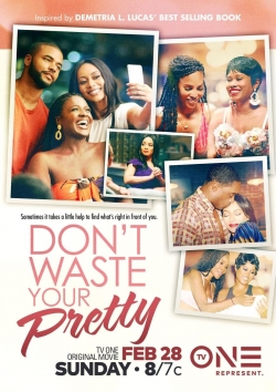 Don't Waste Your Pretty-watch