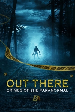 OUT THERE: Crimes of the Paranormal-watch