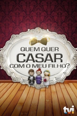 Quem Quer Casar Com o Meu Filho?-watch