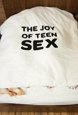 The Joy of Teen Sex-watch